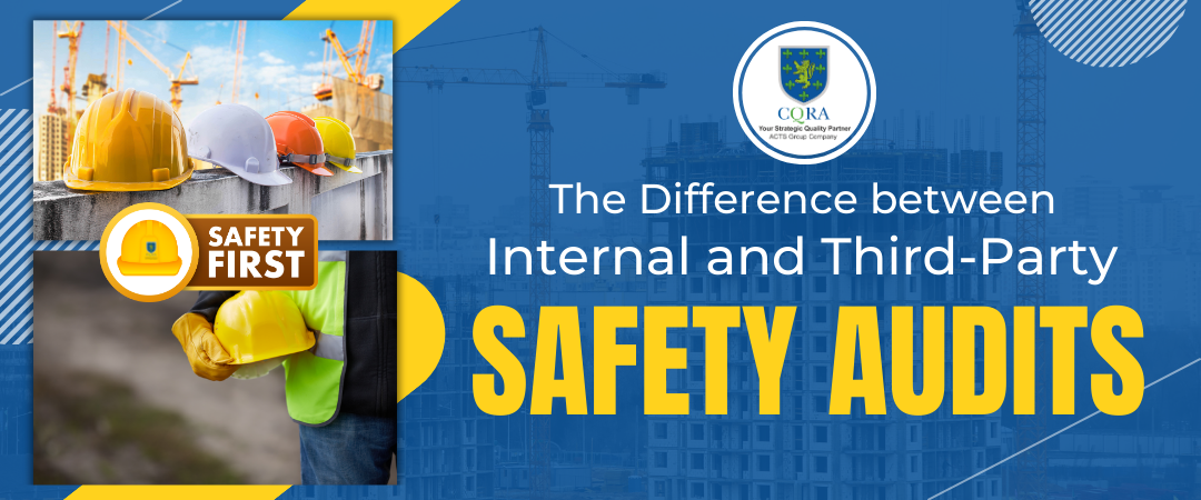 The Difference between Internal and Third-Party Safety Audits