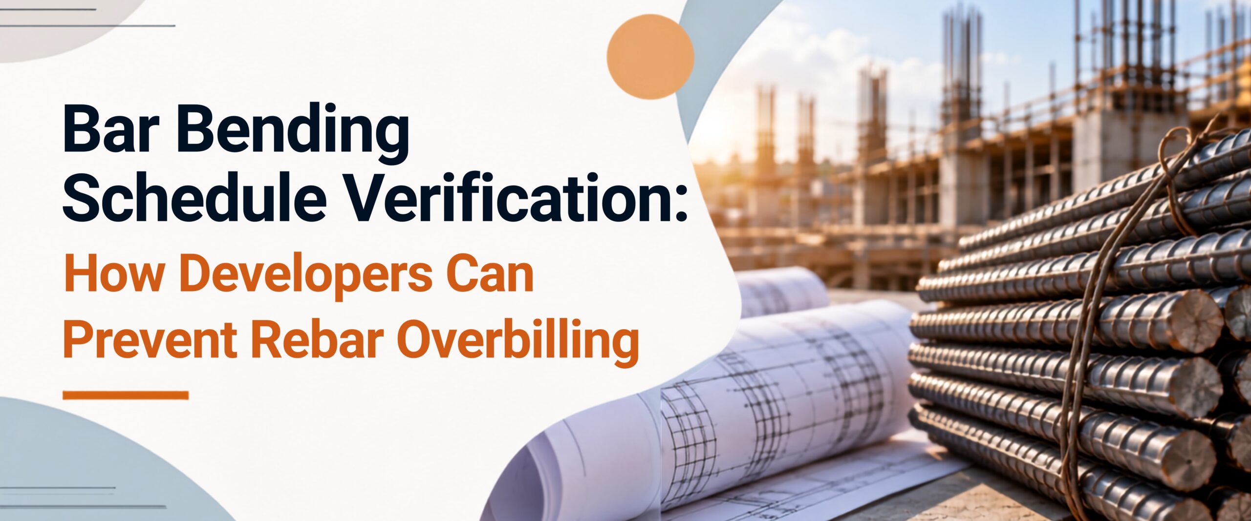 Bar Bending Schedule Verification: How Developers Can Prevent Rebar Overbilling